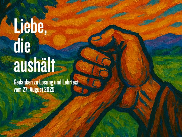Losung 27.08.2025 - Liebe, die aushält | Bild: Martin Dubberke unter Verwendung von KI